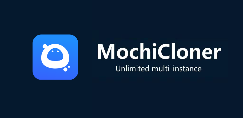Background تحميل تطبيق الناسخ الصيني MochiCloner APK 2026 آخر إصدار + النسخ القديمة للأندرويد 